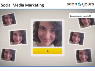 Social Media Marketing
De nieuwste trends??
 