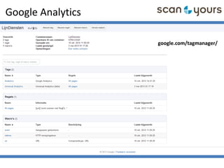 Google Analytics
google.com/tagmanager/
 