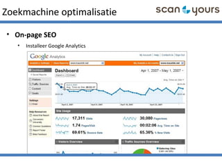 Zoekmachine optimalisatie
• On-page SEO
• Installeer Google Analytics
 