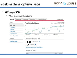 Zoekmachine optimalisatie
• Off-page SEO
• Maak gebruik van Feedburner
 