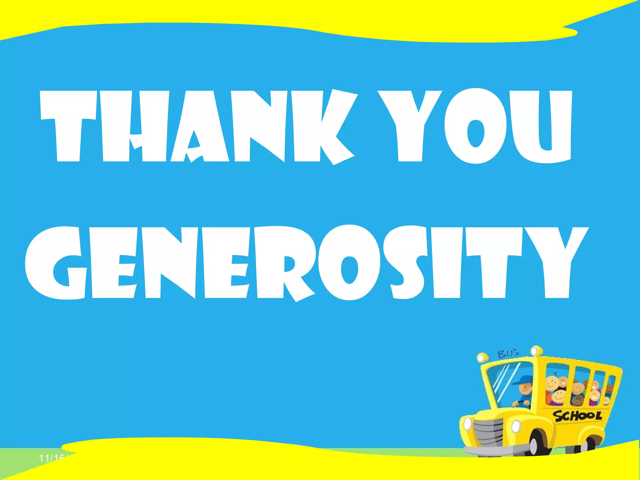 11/16/14
Thank you
Generosity
 