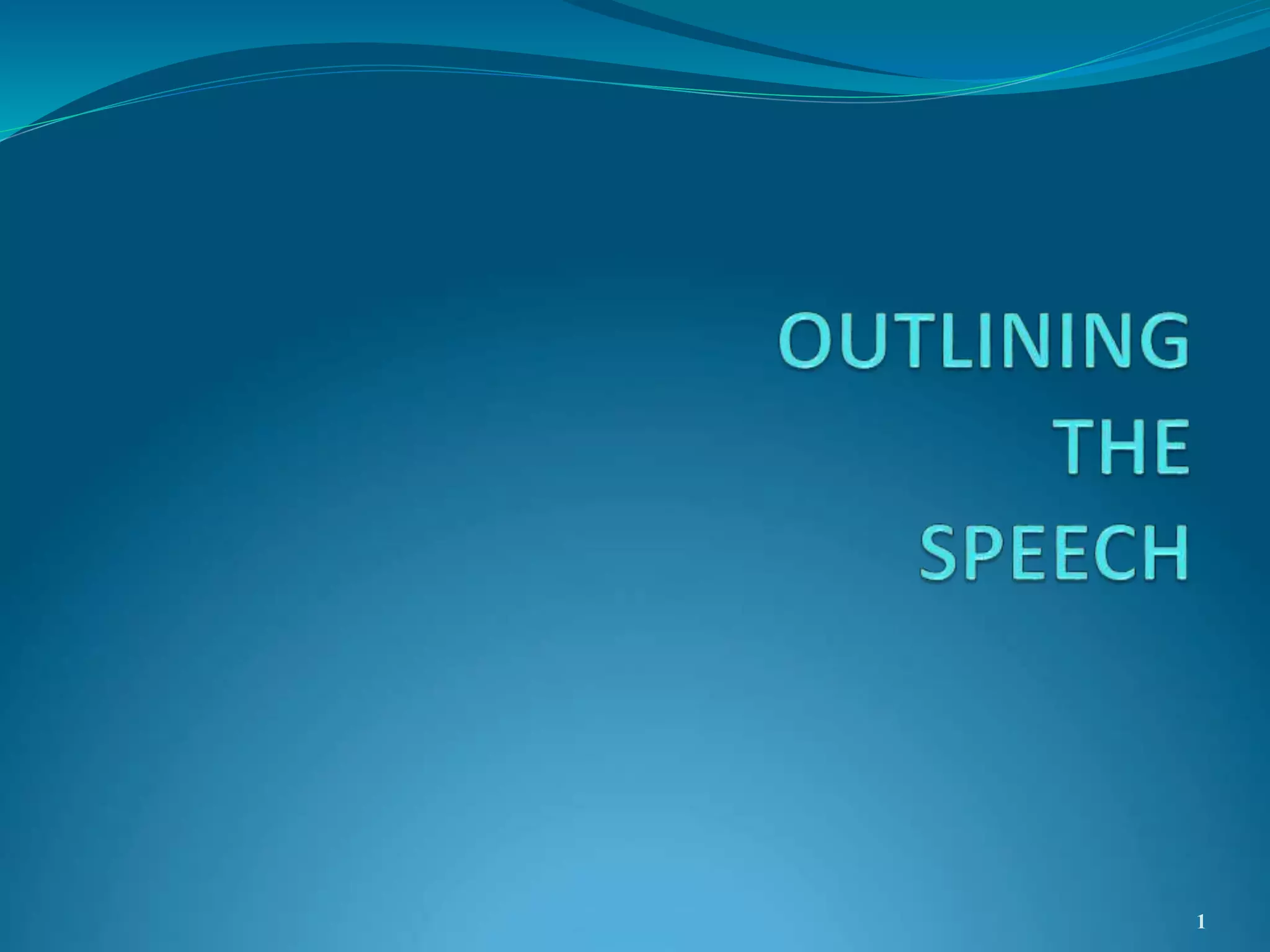 OUTLINING THE SPEECH.ppt
