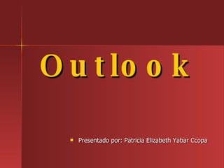 Outlook ,[object Object]
