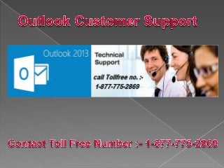 OUTLOOK Customer Service. 1-877-775-2869