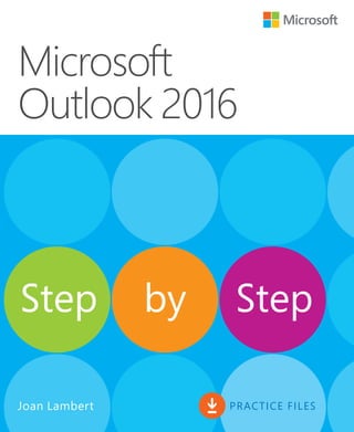 MicrosoftPressStore.com
Microsoft Office/Outlook
U.S.A.	$34.99
Canada 	 $43.99
[Recommended]
This is learning made easy. Get more done quickly
with Outlook 2016. Jump in wherever you need
answers—brisk lessons and colorful screenshots
show you exactly what to do, step by step.
•	 Get easy-to-follow guidance from a certified
Microsoft Office Specialist Master
•	 Learn and practice new skills while working with
sample content, or look up specific procedures
•	 Manage your email more efficiently than ever
•	 Organize your Inbox to stay in control of
everything that matters
•	 Schedule appointments, events, and meetings
•	 Organize contact records and link to information
from social media sites
•	 Track tasks for yourself and assign tasks to other
people
•	 Enhance message content and manage email
security
The quick way to learn
Microsoft Outlook 2016!
Easy numbered
steps
Colorful
screenshots
Helpful tips and
pointers
IN FULL COLOR!
Step
by
Step
Joan Lambert
Microsoft
Outlook 2016
PRACTICE FILES
Celebrating over 30 years!
MicrosoftOutlook2016
Lambert
Step
by
Step
spine = .8291”
Download your Step by Step practice files from:
http://aka.ms/outlook2016sbs/downloads
ISBN 978-0-7356-9778-2
9 7 8 0 7 3 5 6 9 7 7 8 2
5 3 4 9 9
9780735697782_Outlook 2016 SBS_cover.indd 1 1/4/2016 12:09:22 PM
 