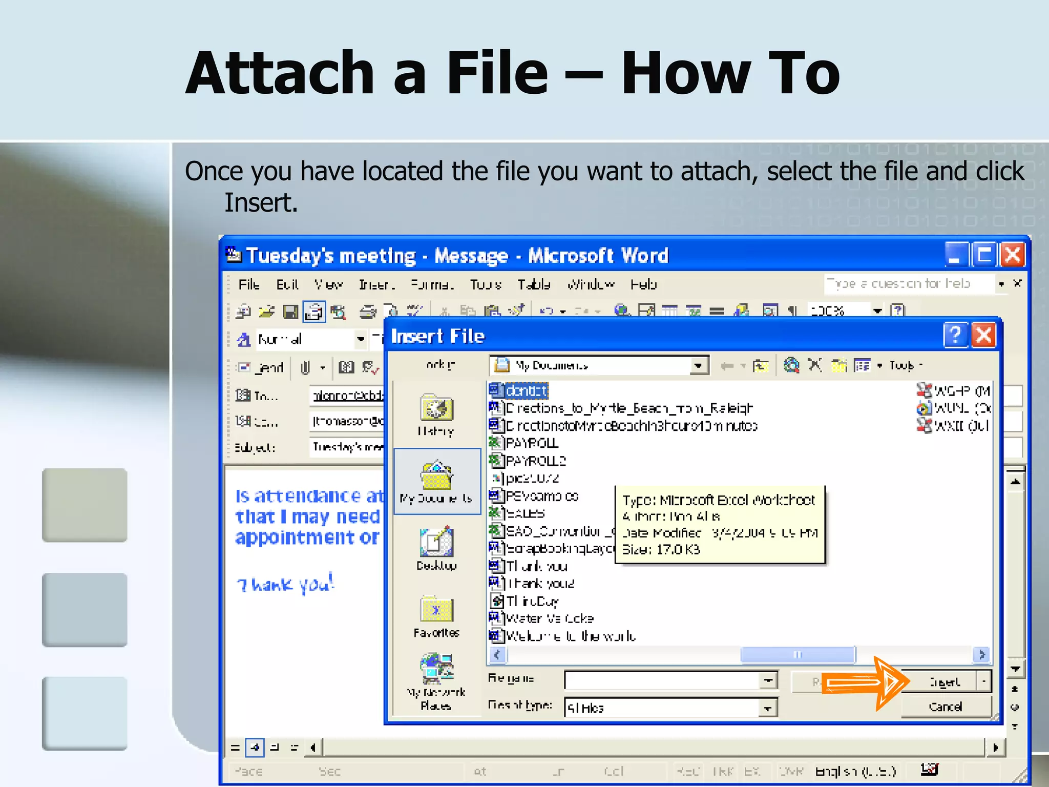 Attach a File – How To Once you have located the file you want to attach, select the file and click Insert. 