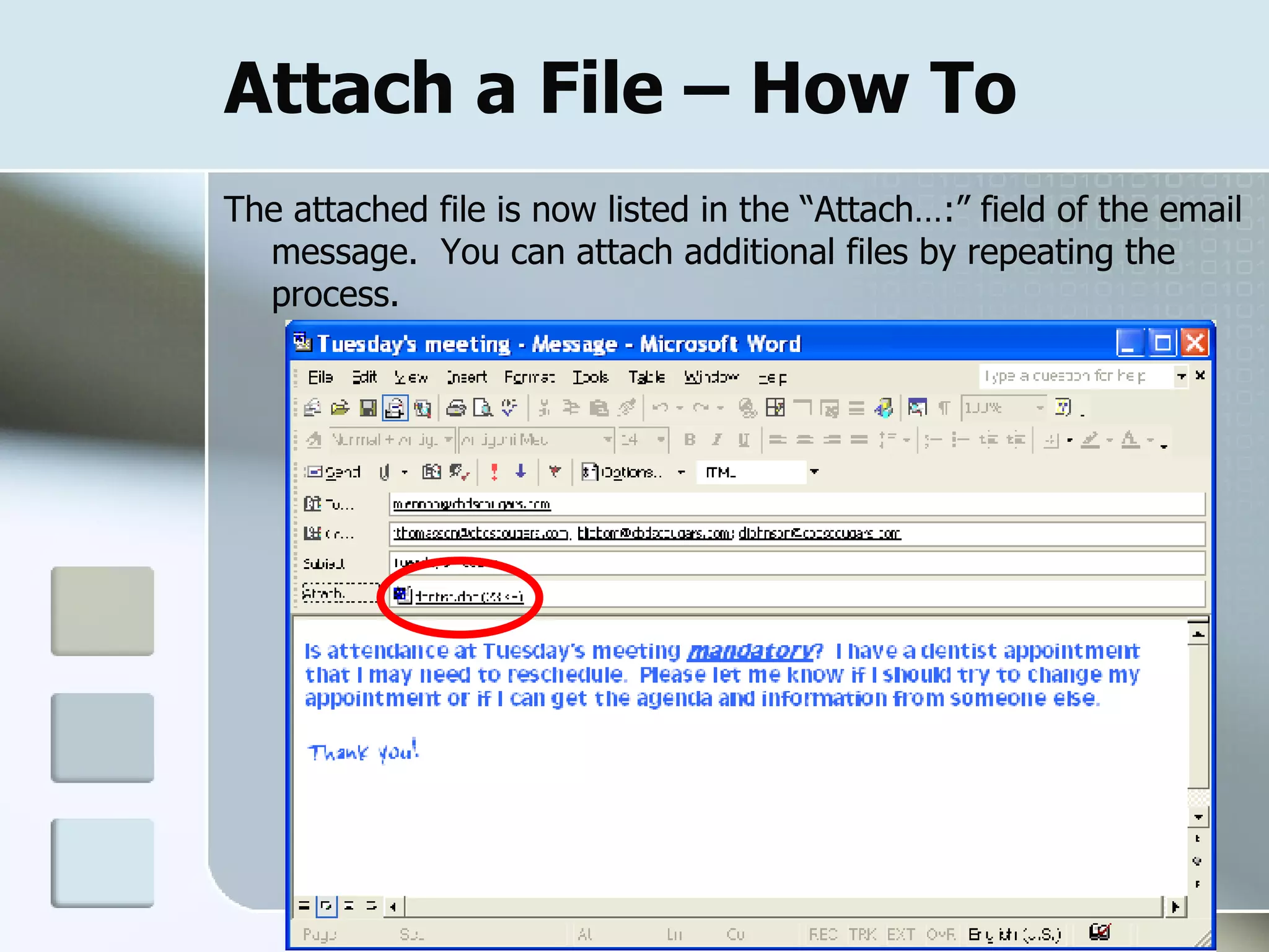 Attach a File – How To The attached file is now listed in the “Attach…:” field of the email message.  You can attach additional files by repeating the process. 