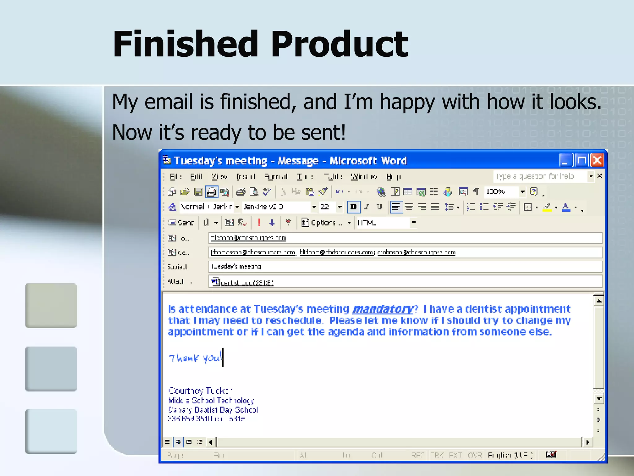 Finished Product My email is finished, and I’m happy with how it looks.  Now it’s ready to be sent! 