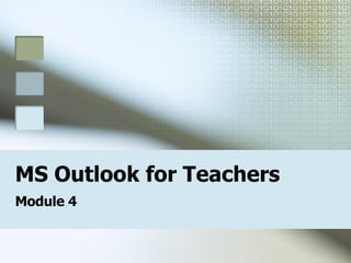 MS Outlook for Teachers Module 4 