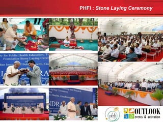 PHFI :  Stone Laying Ceremony   