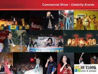 Commercial Show :  Celebrity Events   