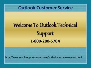 Outlook Customer Service
http://www.email-support-contact.com/outlook-customer-support.html
1-800-280-5764
 