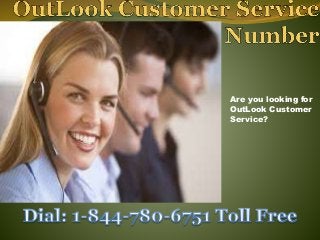 Are you looking for
OutLook Customer
Service?
 