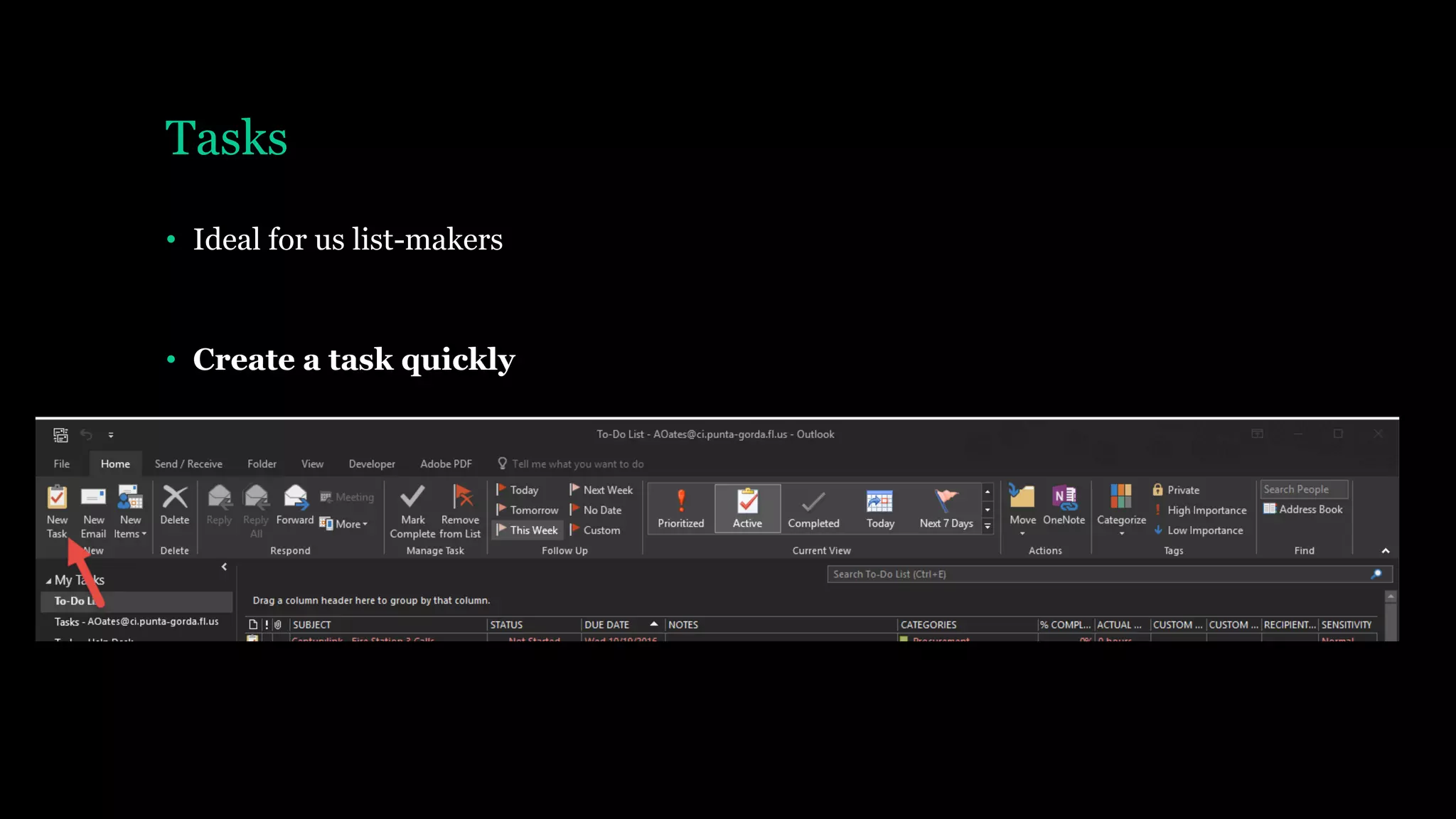Tasks
• Ideal for us list-makers
• Create a task quickly
 