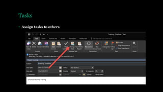Tasks
• Assign tasks to others
 