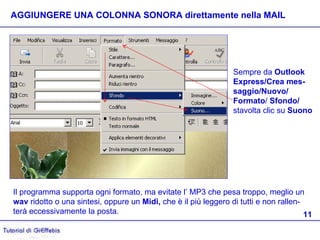 Outlook express, come inserire sfondo e colonna sonora alle e maill Slide 11