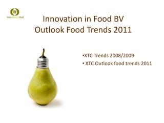 Innovation in FoodBVOutlook Food Trends 2011 ,[object Object]