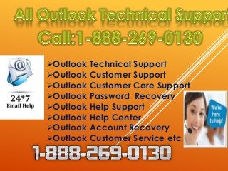 Outlook Technical Support
Outlook Customer Support
Outlook Customer Care Support
Outlook Password Recovery
Outlook Help Support
Outlook Help Center
Outlook Account Recovery
Outlook Customer Service etc.
 