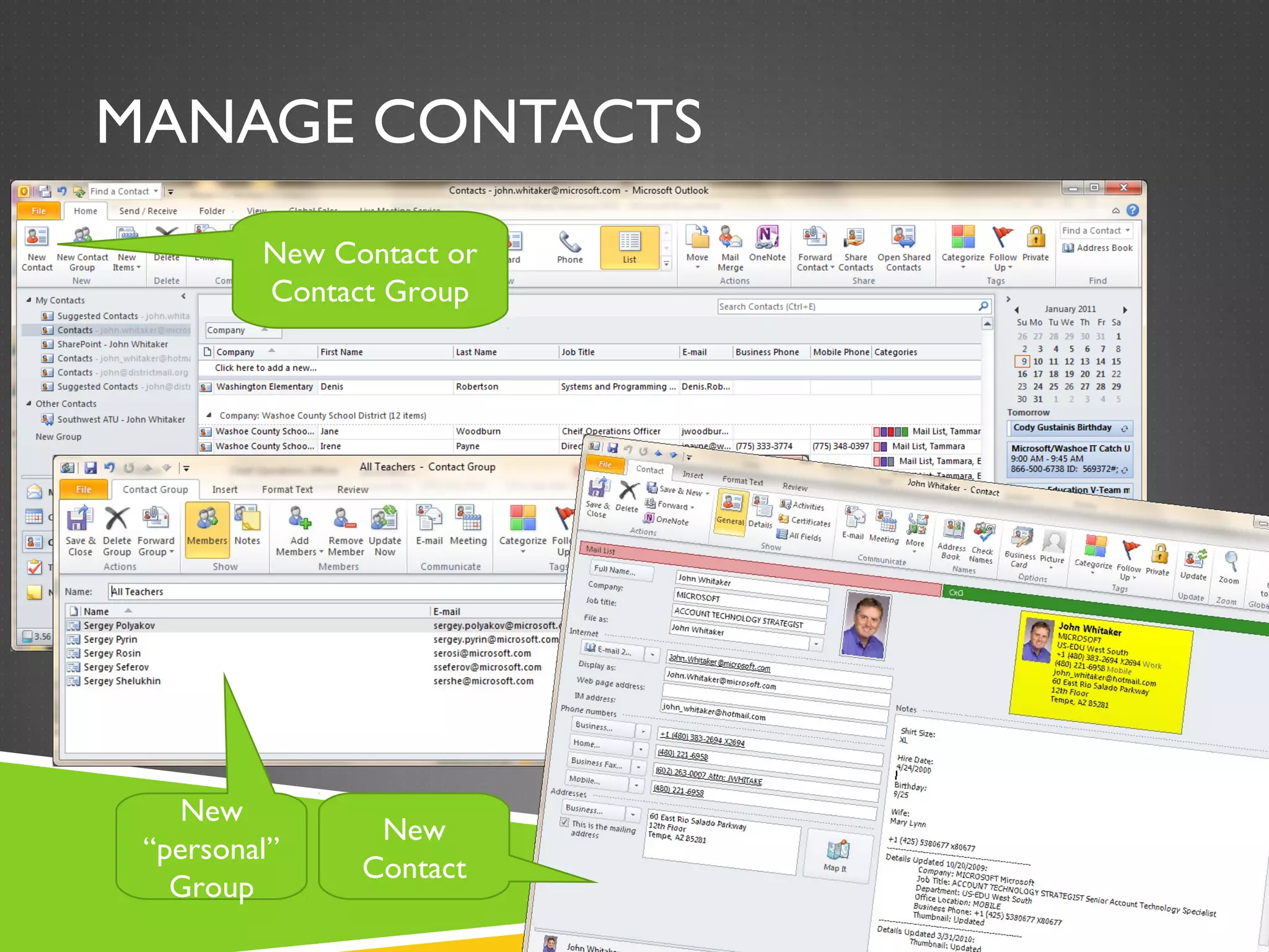 MANAGE CONTACTS
New Contact or
Contact Group
New
“personal”
Group
New
Contact
 