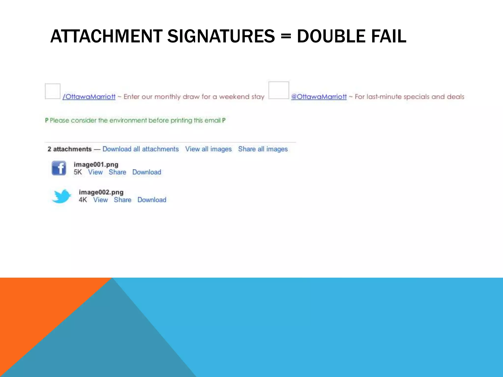 ATTACHMENT SIGNATURES = DOUBLE FAIL
 