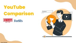 YouTube
Comparison
Amey Khebade
 