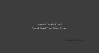 Outlook 2007 Setup with custom domain cpanel based email 