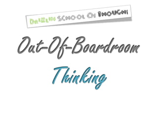 Out-Of-BoardroomThinking<br />
