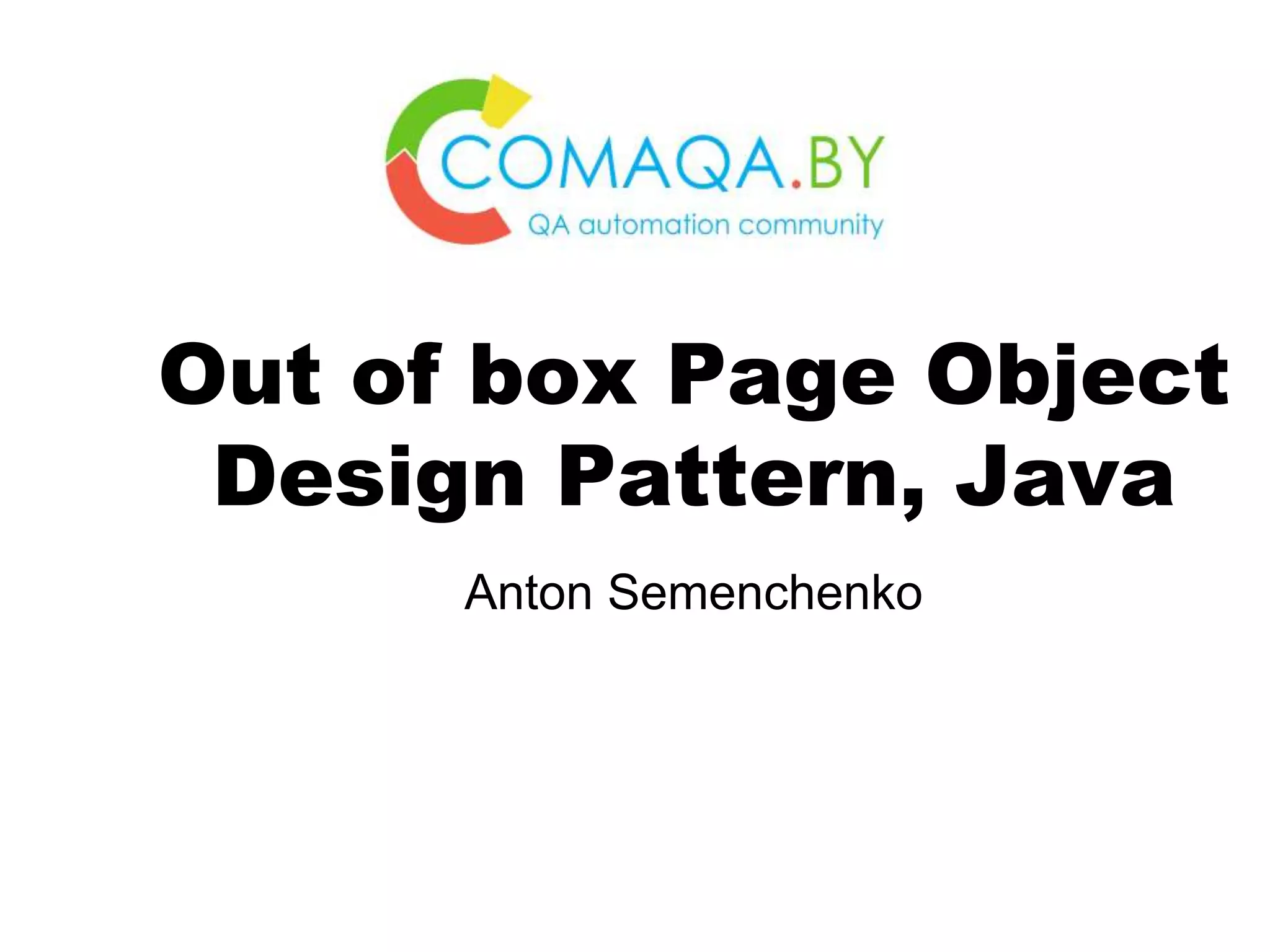 Anton Semenchenko Out of box Page Object Design Pattern, Java 