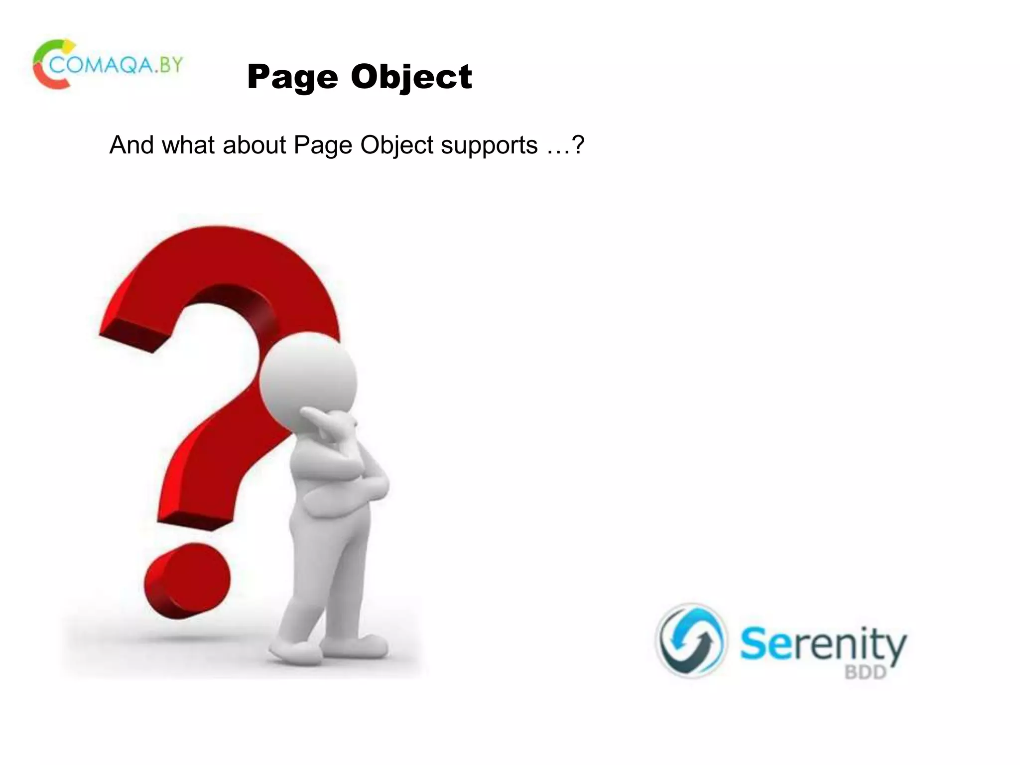 Page Object And what about Page Object supports …? 