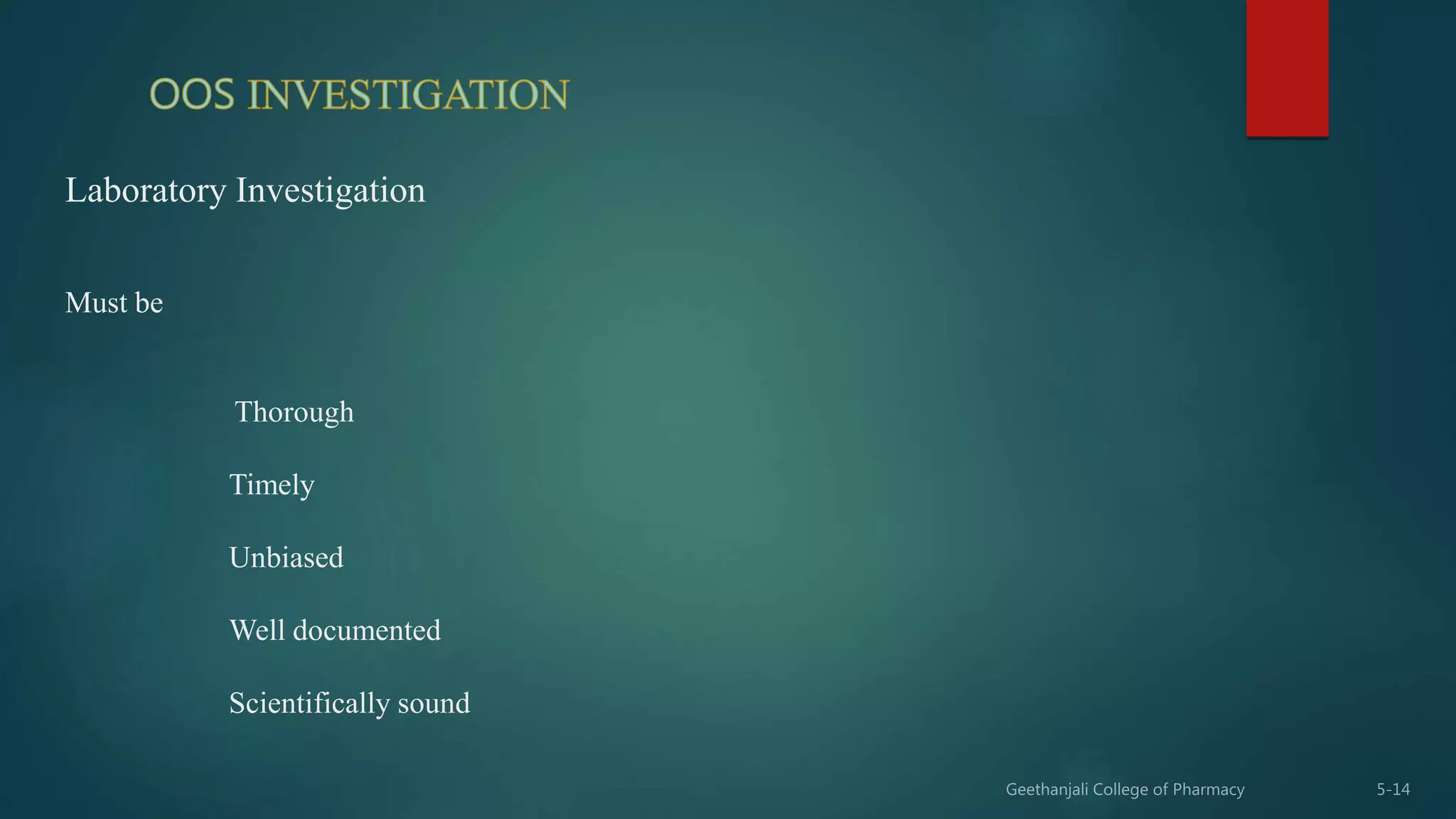 Laboratory Investigation
Must be
Thorough
Timely
Unbiased
Well documented
Scientifically sound
 