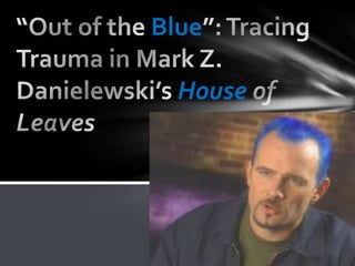 Blue

  House
 