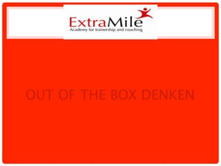 OUT OF THE BOX DENKEN
 