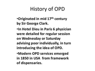 History of OPD
 