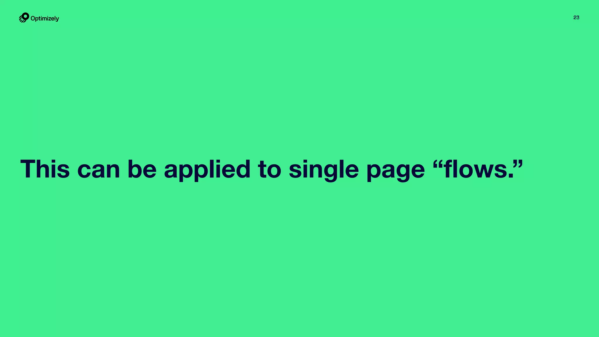2323
This can be applied to single page “ﬂows.”
 