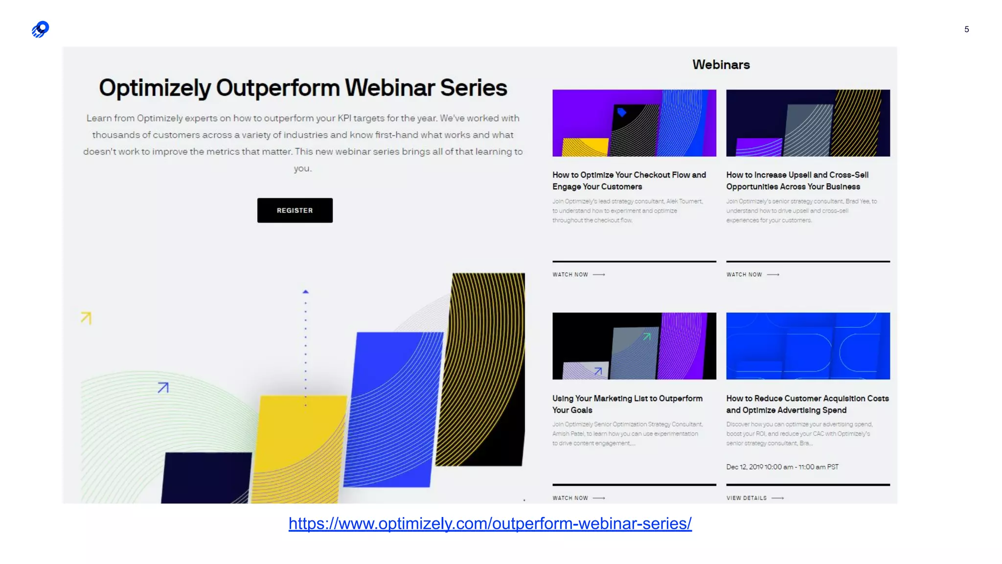 5
https://www.optimizely.com/outperform-webinar-series/
 
