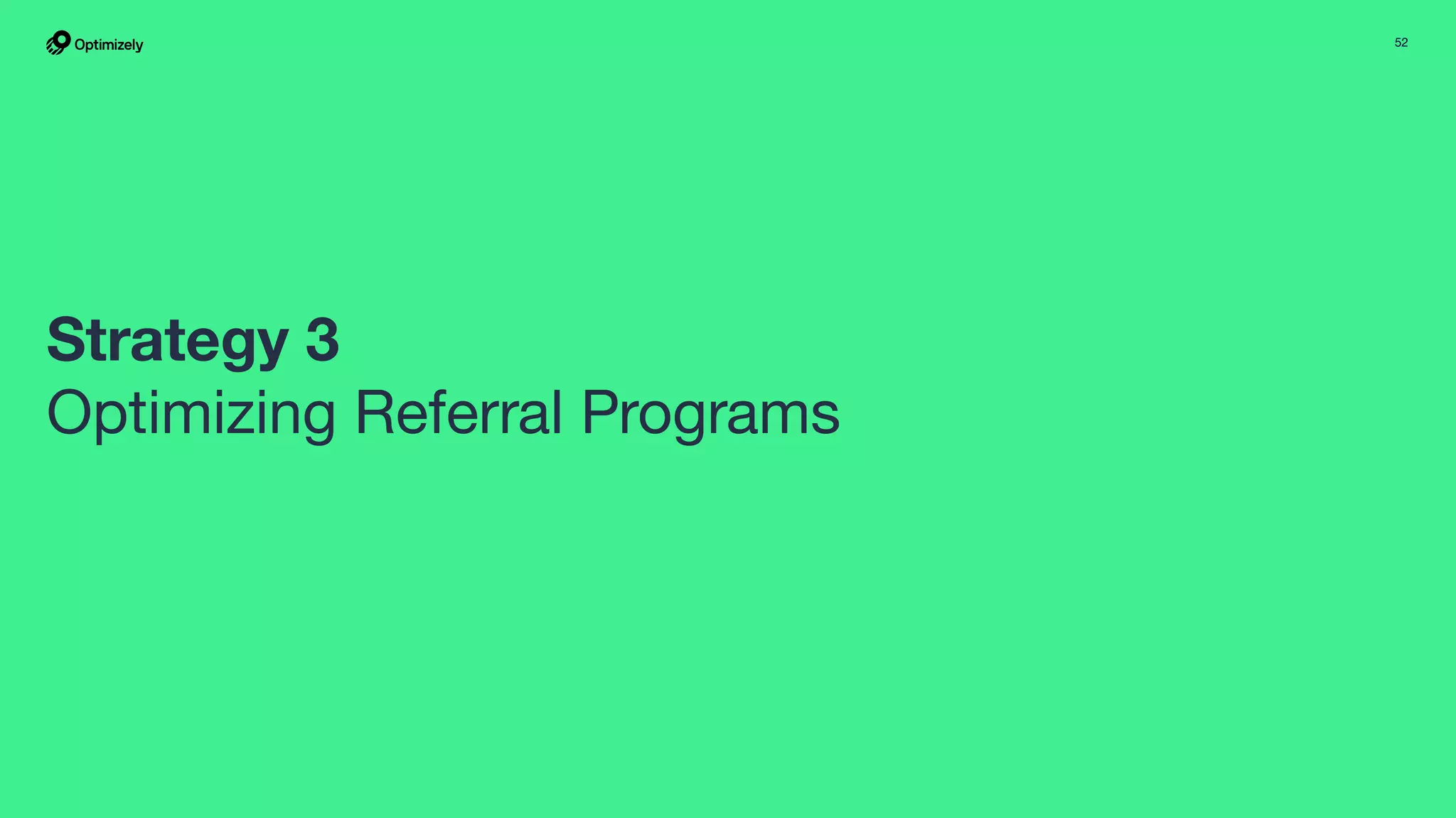 52
Strategy 3
Optimizing Referral Programs
 
