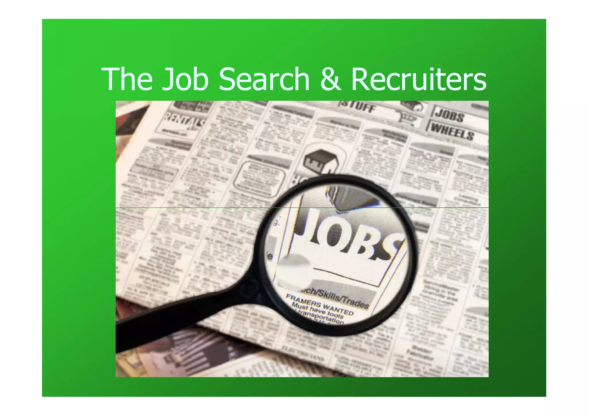 The Job Search & Recruiters
 