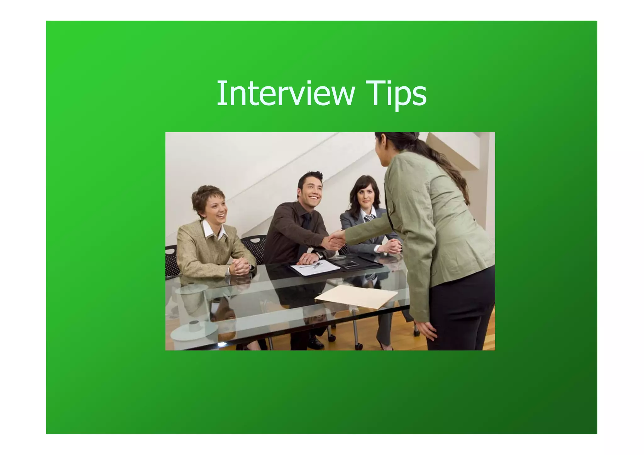 Interview Tips
 