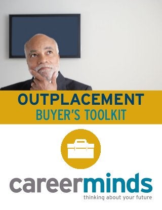 OUTPLACEMENT
BUYER’S TOOLKIT

 