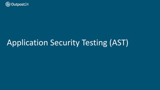 Application Security Testing (AST)
 