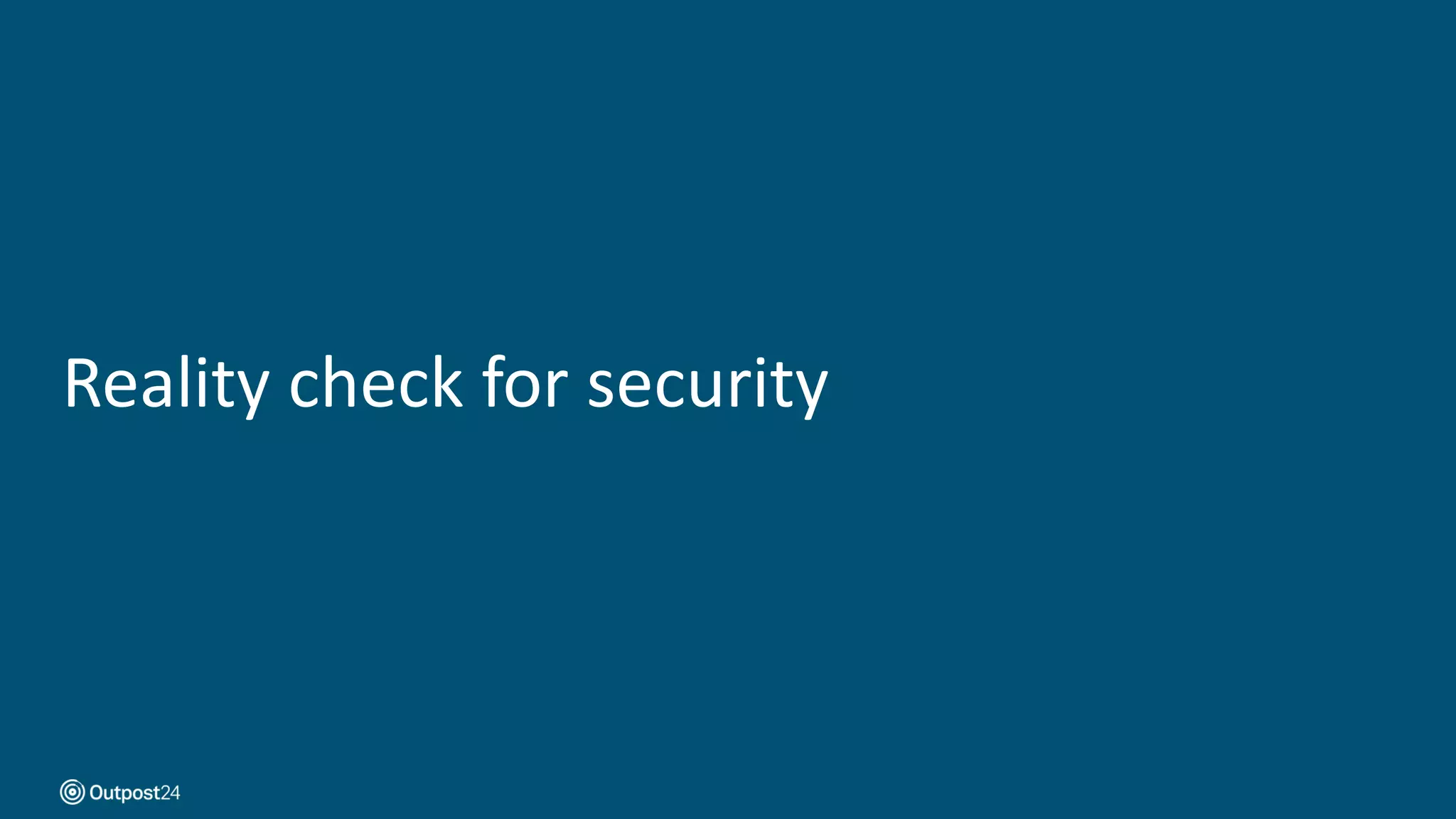 Reality check for security
 