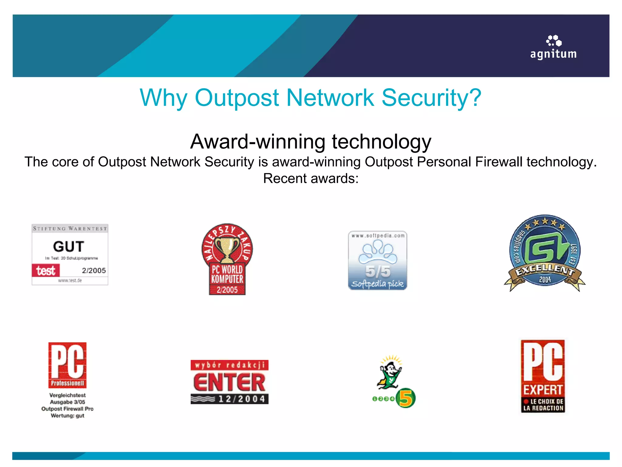 Why Outpost Network Security?
Award-winning technology
The core of Outpost Network Security is award-winning Outpost Personal Firewall technology.
Recent awards:
 