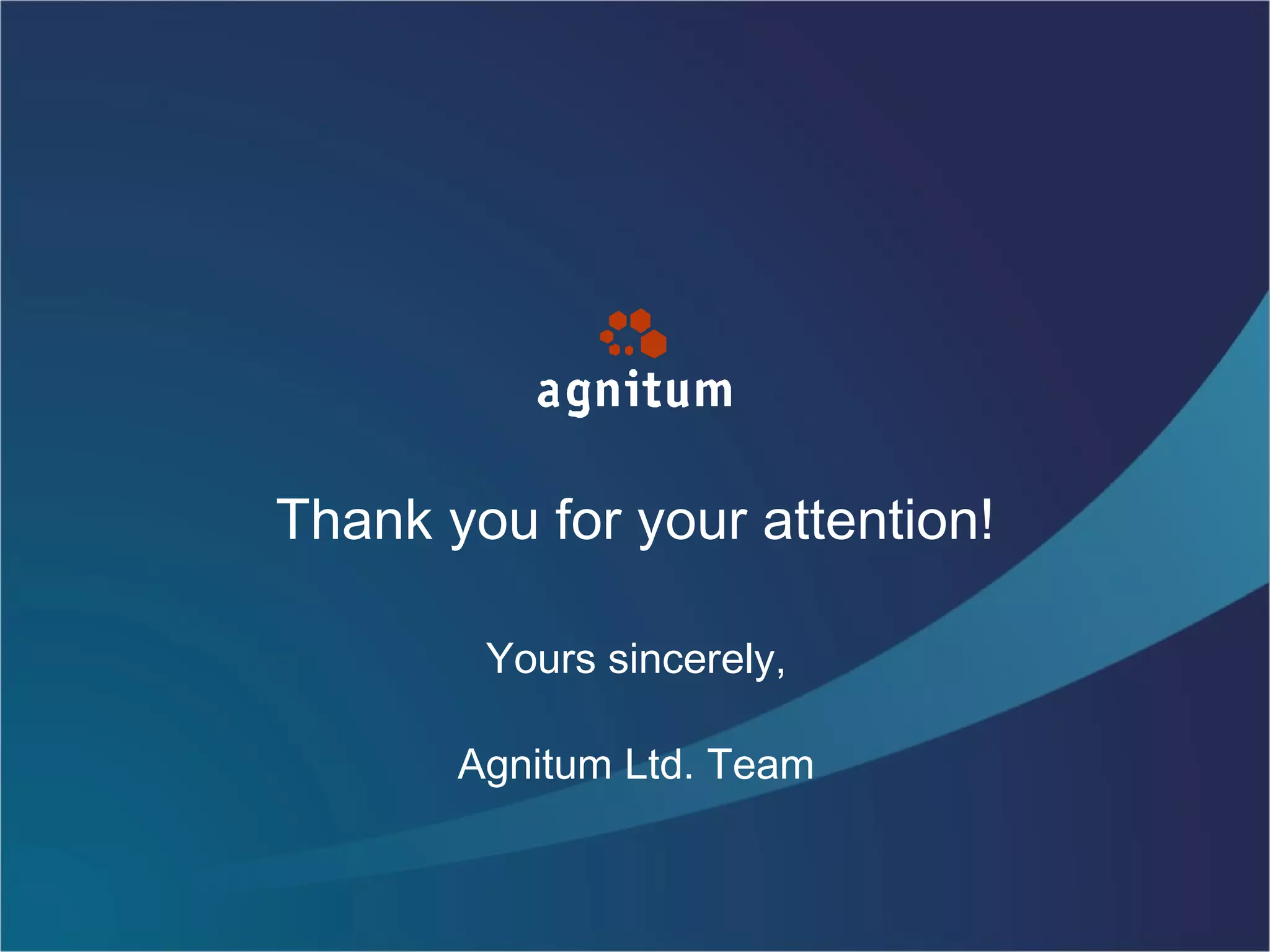 Thank you for your attention!
Yours sincerely,
Agnitum Ltd. Team
 