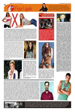 acesse: www.jornaloreporter.com                                                                                                                   2º Quinzena,outubro de 2011

14

                                  Fique Ligado
                                                                                                                                    Wanessa fez , sua última apresentação do ano, informa o
                                                                                                                                    colunista Leo Dias, do jornal "O Dia". A apresentação foi na
                                                                                                                                    boate The Week, em São Paulo. Após a despedida dos palcos, a
                                                                                                                                    cantora vai se dedicar apenas à maternidade. O filho de Wanessa
                                                                                                                                    e do empresário Marcuz Buaiz deve nascer no final de dezembro
                                                                                                                                    e a cantora ainda está definindo a data de sua volta ao trabalho.




                      X
Joana Machado recentemente falou de sua participação na quarta edição de A Fazenda e
contou ter ficado decepcionada com uma pessoa em especial. Isso ocorreu após sua saída
do confinamento, quando assistiu vídeos com algumas declarações que Valesca Popozuda
fez dentro do reality. Em sua defesa, a funkeira disse ao site que dentro da casa todo mundo
falava um do outro. “Tem certas coisas que eu acho engraçado. Dizer que não gostou do
que eu falei, tranquilo, já que ali todo mundo falava de todo mundo. Quando eu saí de lá,
meu filho, Pablo, de 12 anos, me falou ‘mãe, você estava dormindo com o inimigo e não
sabia?’. Eu respondi: ‘filho, lá é um jogo, o objetivo é correr atrás dos R$ 2 milhões, todos
                                                                                                          Parece que Daniele Suzuki está tendo
                                                                                                          dificuldade para perder os quilinhos
                                                                                                          extras que ganhou durante a gravidez.
                                                                                                          Quatro meses após dar à luz, a atriz
                                                                                                          postou em seu Twitter que sente muita
                                                                                                          fome ao amamentar e questionou quem
                                                                                                          consegue emegrecer com o ato.
                                                                                                                                                            Mais rico do país, Eike Batista,
                                                                                                                                                            controlador do grupo EBX, quer
                                                                                                                                                            participar do processo de privatização
                                                                                                                                                            do Maracanã, tradicional e histórico
                                                                                                                                                            estádio localizado na Zona Norte do
                                                                                                                                                            Rio, que o governo do estado pretende
                                                                                                                                                            deflagrar provavelmente depois da
                                                                                                                                                            Copa do Mundo de 2014.Em entrevista
                                                                                                                                                            ao jornal Brasil Econômico, o ex-marido
                                                                                                                                                            de Luma de Oliveira revela que a
                                                                                                                                                            intenção é formar um consórcio que
                                                                                                                                                            também reúna empresas de construção
                                                                                                                                                            civil, mas que não contaria, em
                                                                                                                                                            princípio, com os clubes de futebol.
                                                                                                                                                            Objetivo do governador Sérgio Cabral
querem, uns jogam de uma maneira, outros jogam de outro’. Eu não joguei, eu fui eu mesma                  "Emagrecer dando mama?? Quem                      desde o primeiro mandato, a concessão
do começo até o final”, avalia Popozuda. Apesar do diz-que-me-disse, a funkeira garante                   conseguiu essa proeza?? Dá muiiita                do Maracanã para a iniciativa privada
não ter nada contra Joana e que também chegou a ver vídeos depois de A Fazenda que a                      fome!!!Kauai mama de duas em duas                 saiu do noticiário depois da escolha do
chatearam, mas que não se incomodou com o que foi falado.                                                 horas a madrugada inteira".                       Brasil como sede da próxima Copa do
                                                                                                                                                            Mundo. Com a necessidade de adaptar
Filha dos diretores Wolf Maya e Cininha de Paula, a atriz                                                                                                   o estádio para o evento, e sem tempo
Maria Maya está tendo a oportunidade de, pela primeira                                                                                                      hábil para iniciar o processo de
vez, ser dirigida na tevê pela mãe, na novela Aquele Beijo,                                                                                                 concessão, o governo fluminense
da Globo, onde interpreta Raissa, uma mulher submissa,                                                                                                      suspendeu a privatização.Em maio,
mas que promete dar a volta por cima em breve. “Está                                                                                                        porém, Cabral reafirmou o interesse na
sendo maravilhoso trabalhar com a minha mãe. A gente já                                                                                                     concessão do estádio, que estaria
teve uma experiência em Cobras & Lagartos, mas foi muito                                                                                                    vinculada a uma série de exigências,
rápido e há muito tempo não trabalhávamos juntas. Voltar                                                                                                    como investimentos em melhorias e
ao trabalho ao lado da minha mãe e do Miguel, é um                                                                                                          manutenção do equipamento.À espera
presente. Ele é uma pessoa muito importante na vida dela e                                                                                                  da oportunidade, o homem mais rico do
na minha. É uma realização familiar”, diz a atriz .Vendo                                                                                                    Brasil -- e oitavo do mundo, de acordo
desde criança os pais trabalharem na profissão e crescendo                                                                                                  com o ranking da revista Forbes revela
nesse meio, Maria não teve outra escolha a não ser seguir os                                                                                                a intenção de não só disputar a
mesmos passos. Porém a atriz deixa claro que mesmo                                                                                                          concessão do Maracanã, mas também
trabalhando em produções ao lado dos pais, o tratamento                                                                                                     investir na construção de novas arenas
não é diferenciado. Somos todos um grande coletivo. Na                                                                                                      esportivas em todo o Brasil. Uma vez
hora do trabalho eu sou a Maria atriz, como qualquer outro                                                                                                  construídos, ou sob concessão, os
ali e eles são os diretores. Não me tratam diferente de                                                                                                     estádios seriam transformados em algo
ninguém”, conta                                                                                                                                             mais do que simples equipamentos
                                                                                                                                                            esportivos. O objetivo é torná-los em
                                                                                                                                                            verdadeiros complexos de
                                                               Enquanto preparava uma receita, de                                                           entretenimento e lazer, que incluiriam a
                                                               forma bem descontraída, Ana Maria                                                            arena esportiva, shoppings e centros de
                                                               mostrou a foto do filho de uma                                                               gastronomia. O investimento se daria
                                                               integrante de sua produção. Logo em                                                          por meio da IMX, empresa criada no fim
                                                               seguida, com certa emoção, a                                                                 do ano passado a partir da associação
                                                               apresentadora anunciou que vai ser                                                           com a americana IMG Worldwide, do
                                                               vovó novamente. A loira contou que                                                           americano -- também bilionário - Ted
                                                               seu filho, Pedro José, e a noiva dele,                                                       Forstmann. O negócio, de acordo com
                                                               Manu, "estão grávidos", vão se tornar                                                        Eike, tornou-se possível a partir da
                                                               papais. Segundo Ana Maria, sua                                                               amizade entre os dois. Ambos detêm o
                                                                                                        Depois do término com a atriz Blake Lively,         controle da IMX em partes iguais (50%
                                                               nora está grávida de três meses e em     da série "Gossip Girls", o ator Leonardo
                                                               breve Pedro e Manu devem se casar.                                                           a 50%).
                                                                                                        DiCaprio estaria namorando a top model
                                                               A apresentadora já adiantou que o        romena Madalina Diana Ghenea. A notícia
                                                               nome do netinho deve ser Bento e         é do site Celebslam. DiCaprio, que está em
                                                               ofereceu a receita que estava            Sydney, na Austrália, filmando "The Great
                                                               fazendo, uma pizza doce, aos futuros     Gatsby", foi visto, na sacada do quarto de
                                                               papais.                                  hotel onde está hospedado, com uma
                                                               Ana Maria Braga já é avó de Joana,       misteriosa morena. Segundo fontes do site,
                                                               de sua filha Mariana.                    a tal moça é Madalina Diana Ghenea



Diogo Vilela está animado, “Tem uma série de coisas engraçadas com o humor bem característico do
Miguel, que faz da personalidade de Felizardo, um nordestino arretado, politicamente incorreto e
mulherengo. Mesmo assim, Felizardo também tem uma história que reserva muitas emoções para o
público, o reencontro dele com a irmã Damiana. O ator conta como essa trama vai se desenrolar. “Ele
sente vontade de encontrar e encontra com sua irmã, que na verdade seria amiga da verdadeira. E
ocupa seu lugar ao vê-la morta, tentando sair da miséria, já sabendo da existência de Felizardo na
vida da irmã que era sua amiga. Assim, Damiana, não é a verdadeira irmã e Felizardo não sabe.” O
último personagem de Diogo Vilela em uma novela foi em As Filhas da Mãe em 2001. Nesse período,
ele participou de minisséries e seriados, o mais recente foi Toma Lá, Dá Cá, também com Miguel
Falabella. Questionado se esse tempo longe das novelas trouxe alguma dificuldade para o trabalho
em Aquele Beijo, Diogo foi incisivo. “Sempre trabalhei em tevê, e estou acostumado com o ritmo de
gravação, que é puxado.” Sobre o clima nos estúdios da novela, Diogo revela que todos estão dando
o seu melhor. Ele fala ainda que Miguel Falabella tem ajudado muito no andamento da novela. “O
clima das gravações está ótimo, estamos todos tentando caprichar o máximo possível! O Miguel não
tem comparecido, porque fica escrevendo. Ele nos adianta os capítulos, e isso é ótimo para todos!”
Conhecido também por seus trabalhos no teatro, Diogo Vilela conta que já tem um novo trabalho
engatilhado para assim que terminar Aquele Beijo, e será uma homenagem ao compositor Ary
Barroso. “O texto foi escrito por mim, e a direção será de Amir Haddad, Devemos estrear logo depois
da novela. O espetáculo se chama Ari Barroso do princípio ao fim e conta a vida do nosso grande
autor de Aquarela do Brasil. Tenho meus produtores Marília Milanez e Marco Aurélio Monteiro, eles
que me ajudam a entrar em cena, em todos os meus espetáculos!”

                                                                    Sergio Marone fez um ensaio fotográfico para capa da revista “Drops” de novembro no aterro sanitário de Gramacho, em
                                                                    Duque de Caxias, município do Rio. As fotos, no local onde são despejados 70% de todo o lixo recolhido na ruas do Rio,
                                                                    foram feitas pelo fotógrafo Kadu Niemeyer, neto do arquiteto Oscar Niemeyer. Ligado às causas ambientais, o ator, com o
                                                                    movimento Gota D’Água e com o diretor Marcos Prado, vai produzir um vídeo-manifesto para discutir a construção da
                                                                    polêmica hidrelétrica de Belo Monte, no estado do Pará. O filme foi gravado nos dias 23 e 24 de outubro no Rio de
                                                                    Janeiro com a participação de Malvino Salvador, Letícia Sabatella, Maitê Proença, Marcos Palmeira, e outros.
 