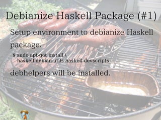 $ sudo apt-get install 
  haskell-debian-utils haskell-devscripts
 