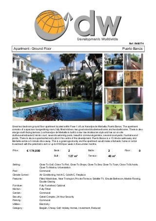  Apartment ­ Ground Floor Puerto Banús 
Ref: R498774
Great two bedroom ground floor apartment located within Fase 1 of Los Naranjos de Marbella, Puerto Banus. The apartment
consists of a spacious lounge/dining room, fully fitted kitchen, two good sized double bedrooms and two bathrooms. There is also
a large south facing terrace. Los Naranjos de Marbella is built in a low rise Andalucian style and has an on site
clubhouse/restaurant, tennis court, several swimming pools, beautiful communal gardens, several courtyards, fountains and
ponds. There is also a supermarket and cafe in the centre of the development. Puerto Banus is a 15 minute walk away and
Marbella centre a 5 minute drive away. This is a great opportunity and the apartment would make a fantastic home or rental
investment with the potential to rent or up to €1000 per week in the summer months.
Price :  € 174,000 Beds :  2 Baths :  2 Floor :  0
Built :  127 m² Terrace :  40 m²
Setting : Close To Golf, Close To Port, Close To Shops, Close To Sea, Close To Town, Close To Schools,
Close To Marina, Urbanisation
Pool : Communal
Climate Control : Air Conditioning, Hot A/C, Cold A/C, Fireplace
Features : Fitted Wardrobes, Near Transport, Private Terrace, Satellite TV, Ensuite Bathroom, Marble Flooring,
Double Glazing
Furniture : Fully Furnished, Optional
Kitchen : Fully Fitted
Garden : Communal
Security : Gated Complex, 24 Hour Security
Parking : Communal
Utilities : Electricity
Category : Bargain, Cheap, Golf, Holiday Homes, Investment, Reduced
 