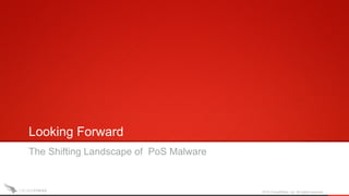 2015 CrowdStrike, Inc. All rights reserved.
Looking Forward
The Shifting Landscape of PoS Malware
 