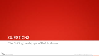 2015 CrowdStrike, Inc. All rights reserved.
QUESTIONS
The Shifting Landscape of PoS Malware
 