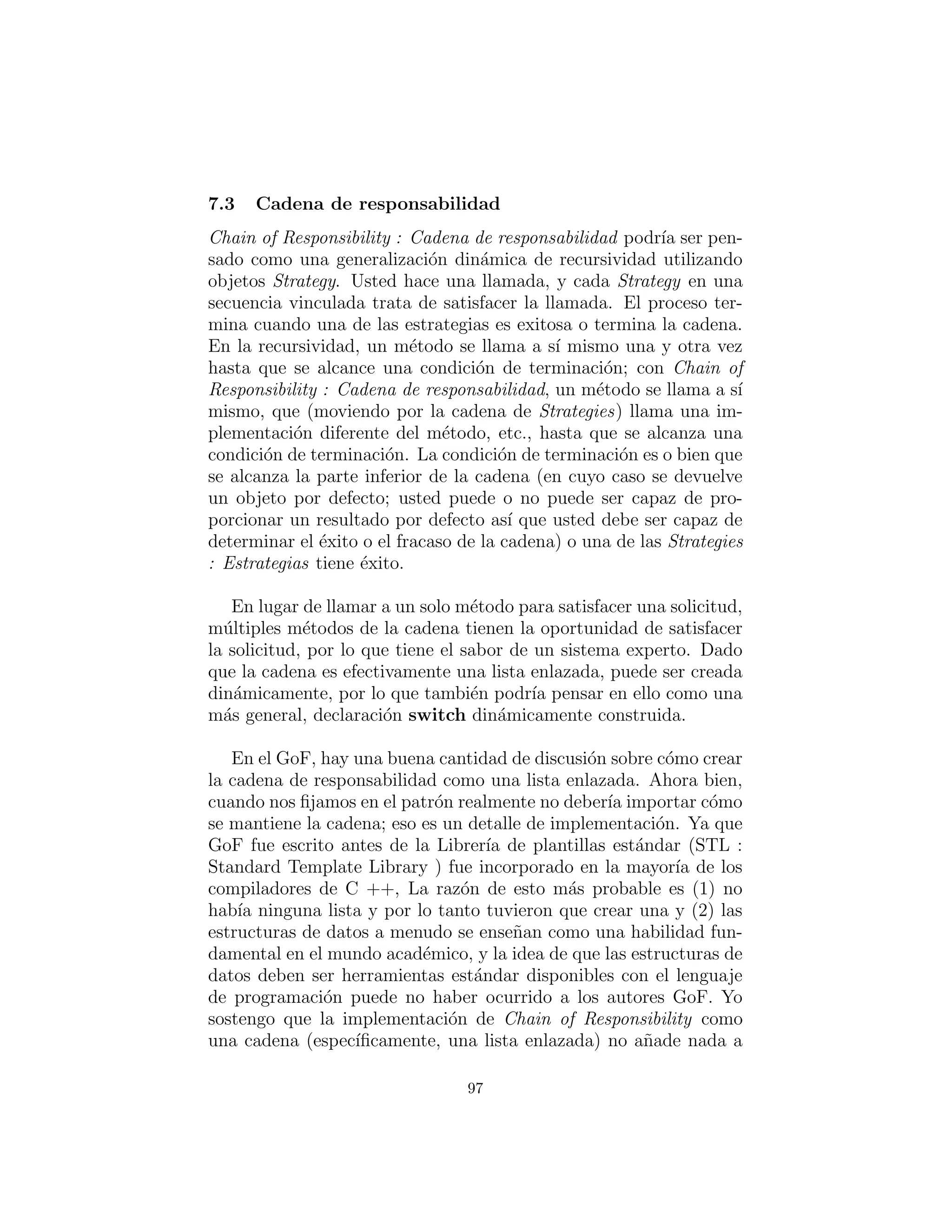#: c06 : StrategyPattern . py
# The strategy i n t e r f a c e :
c l a s s FindMinima :
# Line i s a sequence of points :
def algorithm ( s e l f , l i n e ) : pass
# The various s t r a t e g i e s :
c l a s s LeastSquares ( FindMinima ) :
def algorithm ( s e l f , l i n e ) :
return [ 1.1 , 2.2 ] # Dummy
c l a s s NewtonsMethod ( FindMinima ) :
def algorithm ( s e l f , l i n e ) :
return [ 3.3 , 4.4 ] # Dummy
c l a s s Bisection ( FindMinima ) :
def algorithm ( s e l f , l i n e ) :
return [ 5.5 , 6.6 ] # Dummy
c l a s s ConjugateGradient ( FindMinima ) :
def algorithm ( s e l f , l i n e ) :
return [ 3.3 , 4.4 ] # Dummy
# The ”Context” controls the strategy :
c l a s s MinimaSolver :
def i n i t ( s e l f , strategy ) :
s e l f . strategy = strategy
def minima( s e l f , l i n e ) :
return s e l f . strategy . algorithm ( l i n e )
def changeAlgorithm ( s e l f , newAlgorithm ) :
s e l f . strategy = newAlgorithm
solver = MinimaSolver ( LeastSquares ( ) )
l i n e = [
1.0 , 2.0 , 1.0 , 2.0 , −1.0 , 3.0 , 4.0 , 5.0 , 4.0
]
print solver . minima( l i n e )
solver . changeAlgorithm ( Bisection ( ) )
print solver . minima( l i n e )
#:˜
97
 