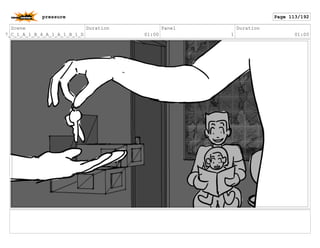 Scene
7_C_1_A_1_B_4_A_1_A_1_B_1_D
Duration
01:00
Panel
1
Duration
01:00
pressure Page 113/192
 